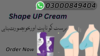 Shape Up Cream Price In Pakistan Image